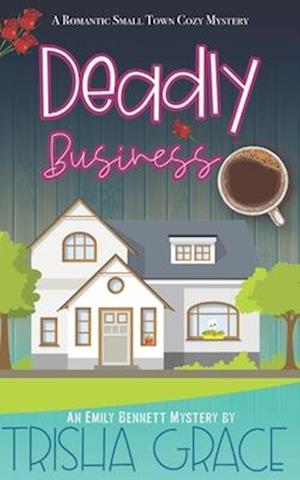 Deadly Business: An Emily Bennett Mystery