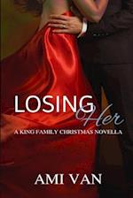 Losing Her: A King Family Christmas Novella 