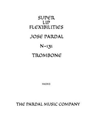 SUPER LIP FLEXIBILITIES JOSE PARDAL N-131 TROMBONE: MADRID