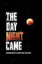 The Day Night Came