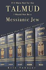 If It Were Not For The Talmud, I Would Not Be a Messianic Jew