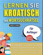 LERNEN SIE KROATISCH MIT WORTSUCHRÄTSEL FÜR ANFÄNGER - Entdecken Sie, Wie Sie Ihre Fremdsprachenkenntnisse Mit Einem Lustigen Vokabeltrainer Verbesser