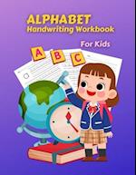 Alphabet Handwriting Workbook For Kids: Large Size 8.5 x 11 inches(21,59 x 27,94 cm),120 Pages: Calligraphy and Hand Lettering Practice Book for Presc