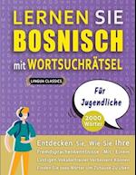 LERNEN SIE BOSNISCH MIT WORTSUCHRÄTSEL FÜR JUGENDLICHE - Entdecken Sie, Wie Sie Ihre Fremdsprachenkenntnisse Mit Einem Lustigen Vokabeltrainer Verbess