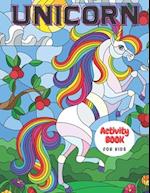 Unicorn Activity Book For Kids: Coloring Pages With Affirmations, Number Tracing, Mazes and Letter Tracing. Fun Ways For Your Kids to Learn. 