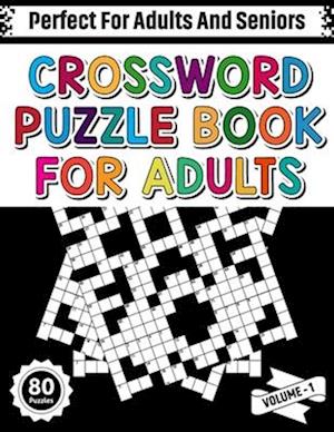Crossword Puzzle Book For Adults: Crossword Fun Book For Adult To Improve Spelling Vocabulary and Reading Skill Of Curious Person To Sharp and Strong