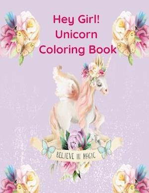 Hey Girl! Unicorn Coloring Book