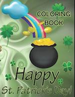Happy St. Patrick's Day Coloring Book: A lovely Children's Coloring Book to Describe St Patrick's Day | Ireland's Party Day | Cute for March | Holiday