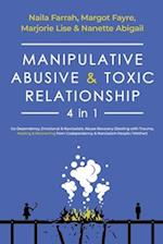 Manipulative, Abusive & Toxic Relationship, 4 in 1: Co-Dependency, Emotional & Narcissistic Abuse Recovery (Dealing with Trauma, Healing & Recovering 