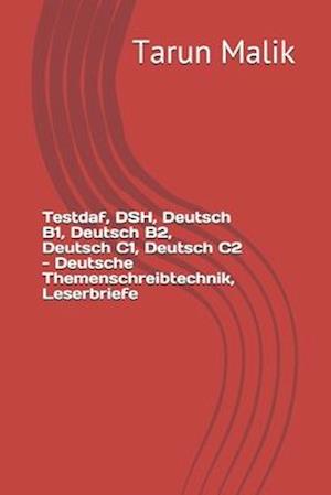 Testdaf, DSH, Deutsch B1, Deutsch B2, Deutsch C1, Deutsch C2 - Deutsche Themenschreibtechnik, Leserbriefe