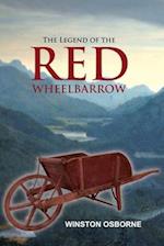 The Legend of the RED WHEELBARROW