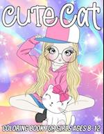 Cat Coloring Book for Girls Ages 8-12: Fun, Cute and Unique Coloring Pages for Kids with Beautiful Kitten Designs 