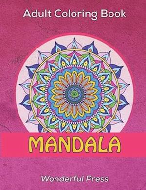 MANDALA Adult Coloring Book: 50 Beautiful Classic Mandalas to Relieve Stress and to Achieve a Deep Sense of Calm and Well-Being