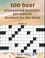 100 best crossword puzzles for adults: Workout for the mind Part 5 