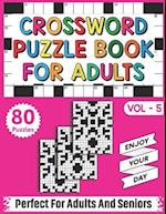 Crossword Puzzle Book For Adults: Take a Puzzle Journey With 80 Brain Relaxing Daily Quick Crossword Puzzles Book For Senior Adult Men And Women Who A