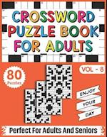 Crossword Puzzle Book For Adults: 80 Easy and Relaxing Crossword Puzzles Logic Game Book For Adults And Seniors Men Women Who Want To Give Their Brain