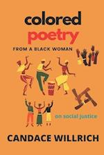 COLORED POETRY: FROM A BLACK WOMAN 