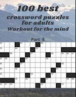 100 best crossword puzzles for adults: Workout for the mind Part 8 