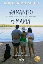 Sanando a Mamá