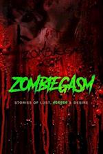 Zombiegasm: Stories of Lust, HORROR and Desire 