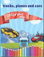 Trucks, Planes And Cars Coloring Book