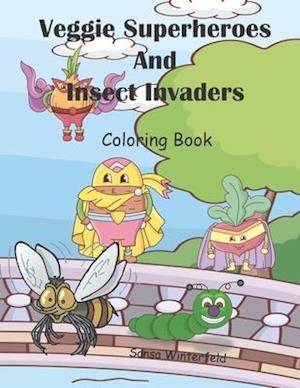 Veggie Superheroes and Insect Invaders Coloring Book