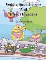 Veggie Superheroes and Insect Invaders Coloring Book