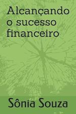 Alcançando O Sucesso Financeiro