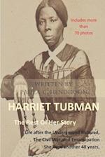 Harriet Tubman: The Rest of Her Story: Life After the Underground Railroad, the Civil War, and Emancipation 