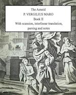 Aeneid Book 2: With scansion, interlinear translation, parsing and notes 