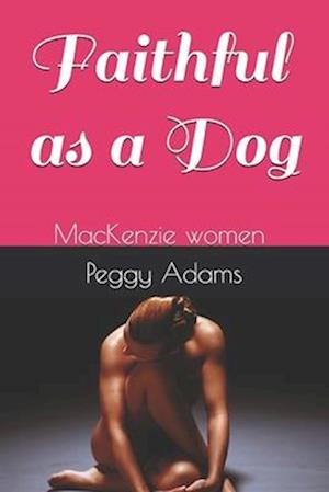 Faithful as a Dog: MacKenzie Women