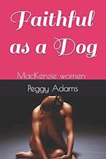 Faithful as a Dog: MacKenzie Women 