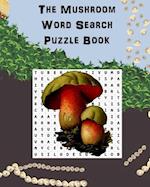 The Mushroom Word Search Puzzle Book