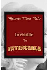 Invisible to Invincible