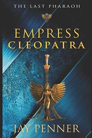 The Last Pharaoh - Book III - Empress