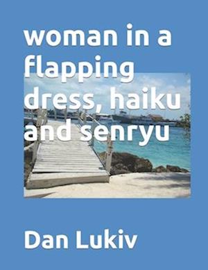 woman in a flapping dress, haiku and senryu