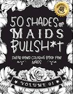 50 Shades of Maids Bullsh*t