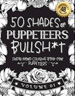 50 Shades of puppeteers Bullsh*t