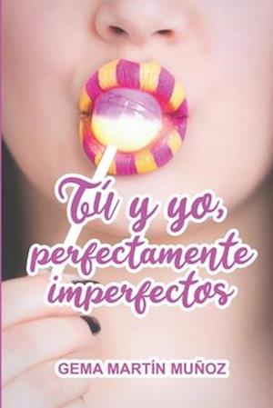 Tú y yo, perfectamente imperfectos