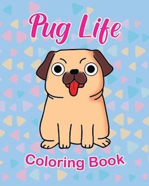 Pug Life Coloring Book