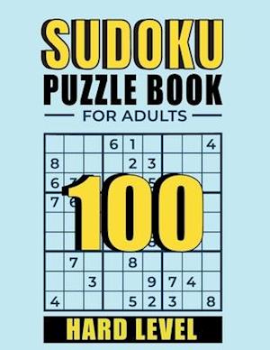 Sudoku: Sudoku Puzzle books for adults Hard level: 100 Hard Sudoku Puzzles with Solutions | train your brain puzzle book | suduko puzzle books for adu