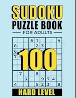 Sudoku: Sudoku Puzzle books for adults Hard level: 100 Hard Sudoku Puzzles with Solutions | train your brain puzzle book | suduko puzzle books for adu