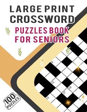 Large Print Crossword Puzzles Book for Seniors - 100 Puzzles