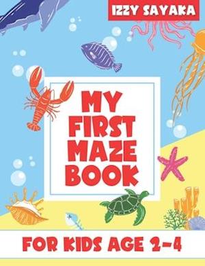 My First Maze Book: For Kids Age 2-4 | 2nd Edition | Maze Book with Additional Space for Your Kid to Draw