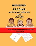 Numbers Tracing Writing and Coloring Book Which Helps Developing Smartness' Toddlers Ages 3-5