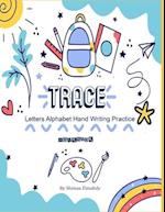 Trace letters Alphabet hand writing practice workbook: sight words , trace letters and hand writing practice workbook for kindergarten and kids age 2-