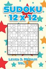 Sudoku 12 x 12 Level 3: Medium Vol. 1: Play Sudoku 12x12 Twelve Grid With Solutions Medium Level Volumes 1-40 Sudoku Cross Sums Variation Travel Paper