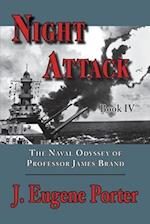 Night Attack: The Naval Odyssey of Professor James Brand 