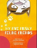 My Five Frisky Feline Friends