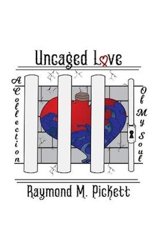 Uncaged Love